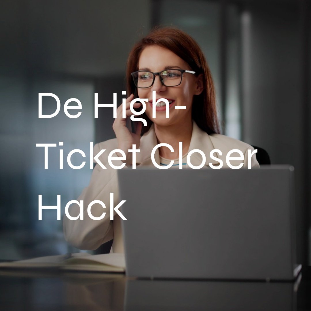 De High-Ticket Closer Hack